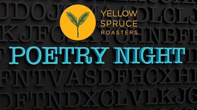 Poetry Night Sunday Nights at Yellow Spruce Roasters & Wine Bar!